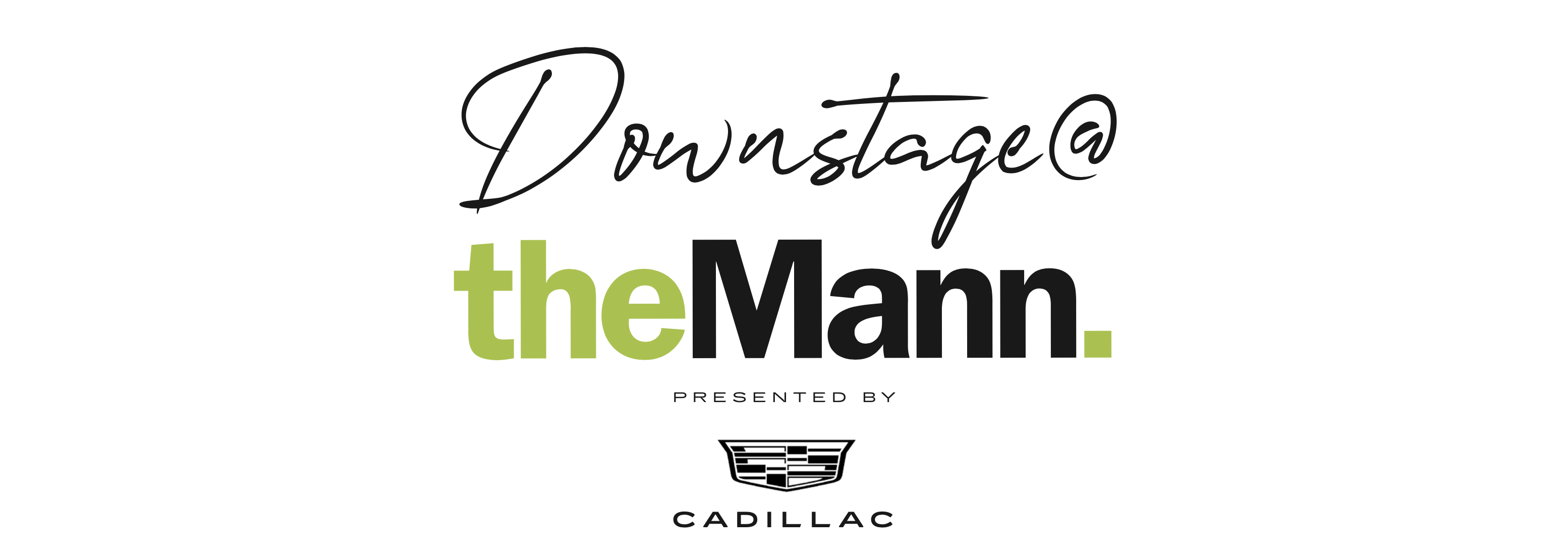 Downstage @ the Mann Presented by Cadillac