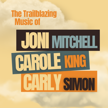 Poster for The Trailblazing Music of Joni Mitchell, Carole King & Carly Simon